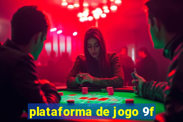 plataforma de jogo 9f